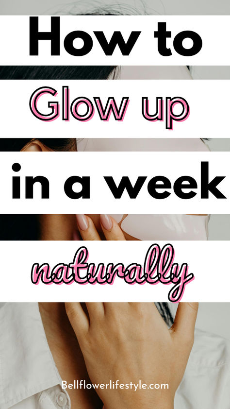 How to glow up in a week naturally Crazy Glow Ups, 15 Days Glow Up Challenge, How To Clear Up Your Skin In A Week, Week Glow Up, How To Glow Up In 5 Days, How To Have A Face Glow Up, Beauty Glow Up, Spiritual Glow Up, Easy Glow Up