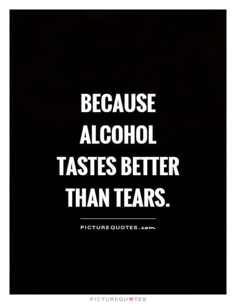 Funny Quotes About Alcohol, Quotes About Alcohol, Alcohol Quotes Funny, Alcohol Quotes, Drinking Quotes, Pictures Quotes, Motiverende Quotes, Laugh Out Loud, Les Sentiments