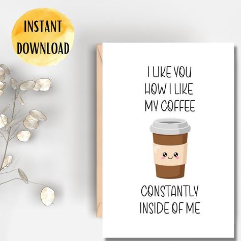 Excited to share this item from my #etsy shop: Printable I Like You How I Like My Coffee Card Instant Download Funny Dirty Card Valentines Anniversary Wife Husband Girlfriend Boyfriend Dirty Valentine, Printable Anniversary Cards, Printable Valentines Cards, Card Inspo, Coffee Valentines, Coffee Cards, Valentine Anniversary, Valentines Card, My Coffee