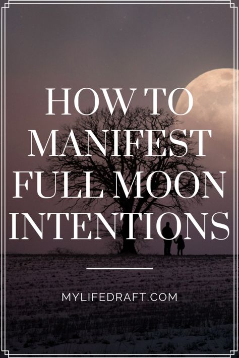 Manifest During Full Moon, Manifest Full Moon, Full Moon Intentions Setting, How To Set Intentions For The Full Moon, Full Moon Manifesting, Full Moon Spells For Success, How To Manifest On A Full Moon, How To Write Intentions, Full Moon Intentions Examples