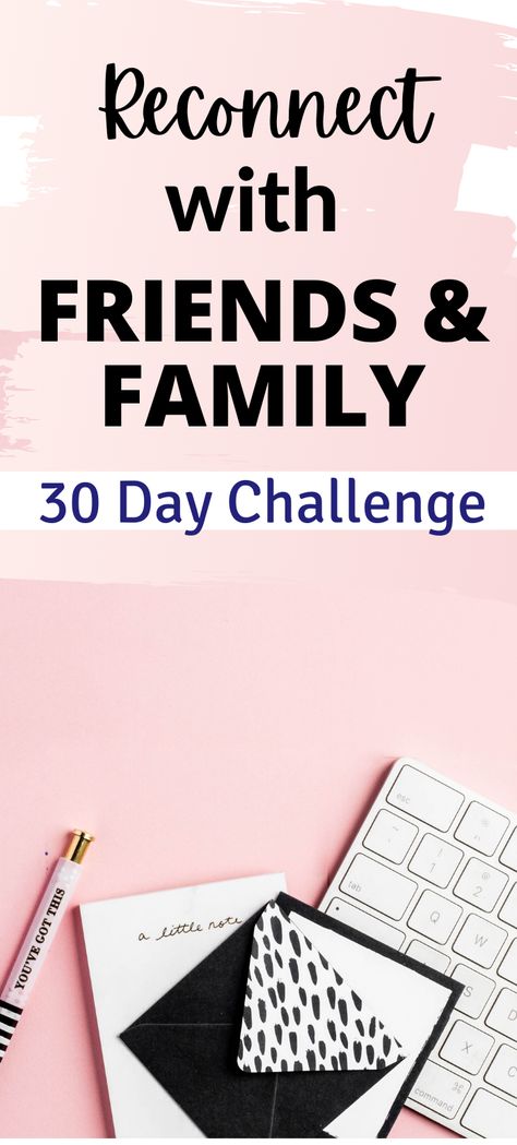 You can start reconnecting with friends and family that you have not seen for months and months. It is cheap and effective and it will not require difficult scheduling!