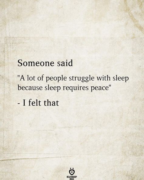 Sleep Requires Peace, No Sleep Quotes, Here Quotes, Happiness Inspiration, Sleep Quotes, Wish You Were Here, People Struggle, Quotes Deep Feelings, Peace Quotes