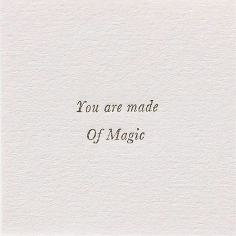 you are made of magic. Short Quotes, What Is Life About, Note To Self, Quote Aesthetic, Inspiring Quotes, Pretty Words, Inspirational Quotes Motivation, Pretty Quotes, White Paper