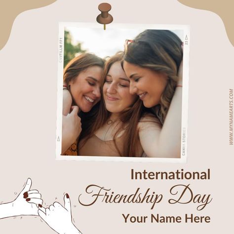 International Friendship Day Photo Frame With Name Friendship Day Photo, Friendship Day Photos, Guru Purnima Wishes, Edit Photo Frame, Creative Photo Frames, Greeting Card Maker, Friendship Day Wishes, International Friendship Day, Friendship Status