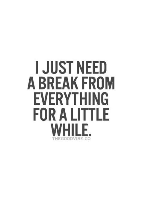 Needing A Break Quotes, Drained Quotes, Vacation Quotes, Need A Break, Mom Quotes, Deep Thought Quotes, A Quote, Thoughts Quotes, Meaningful Quotes