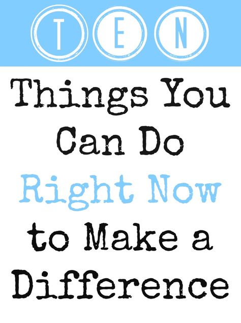 10 Things You Can Do Right Now... - Inner Child Fun Capital Campaign, Kindness Activities, Plant A Tree, Best Careers, A Better You, We Are The World, Lemonade Stand, Overcoming Fear, Acts Of Kindness