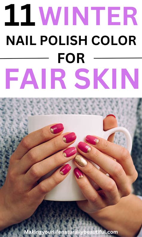 Fall nails, winter nail colors Nail Art For Pale Skin, Winter Nails For Fair Skin, January Nail Polish Colors, Winter Color Nail Polish, Nail Colors That Look Good On Pale Skin, Winter Nail Colors For Pale Skin, Best Nail Polish For Fair Skin, Short Nail Colors Winter, Nail Colors For Pale Skin Winter