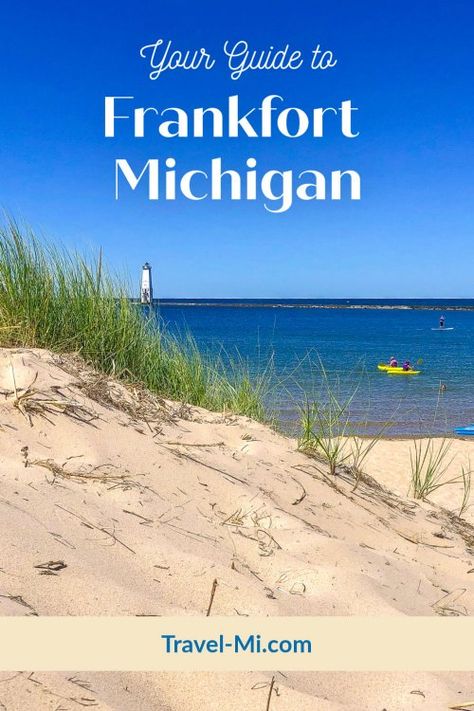 Frankfort Michigan, Michigan Travel Destinations, Michigan Adventures, Michigan Road Trip, Michigan Summer, Michigan Beaches, Traverse City Michigan, Sleeping Bear, Romantic Weekend Getaways