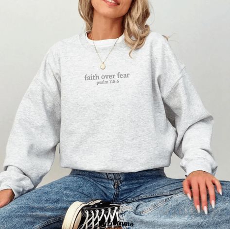 Dress Boldly: The Faith Over Fear Shirt Collection Light Grey Crewneck, Faith Over Fear Shirt, Faith Clothing, Oversized Crewneck, Grey Crewneck, Faith Over Fear, Cute Sweatshirts, Shirt Collection, Comfy Fits