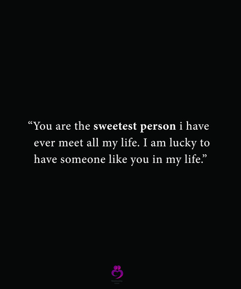 “You are the sweetest person i have
  ever meet all my life. I am lucky to
  have someone like you in my life.”
#relationshipquotes #womenquotes Since You Came Into My Life, I'm So Glad To Have You In My Life, Iam Lucky To Have You In My Life, You Are The Sweetest Person Quotes, Lucky To Meet You Quotes, Lucky To Know You Quotes, Im So Lucky To Have You In My Life, Im Lucky To Have You Quotes, How Lucky I Am To Have You