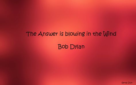 The Answer is blowing in the wind  Bob Dylan  #Lyrics Bob Dylan Tattoo, Bob Dylan Lyrics, Blowing In The Wind, Bob Dylan, Music Lyrics, The Wind, Song Lyrics, Incoming Call Screenshot, Songs