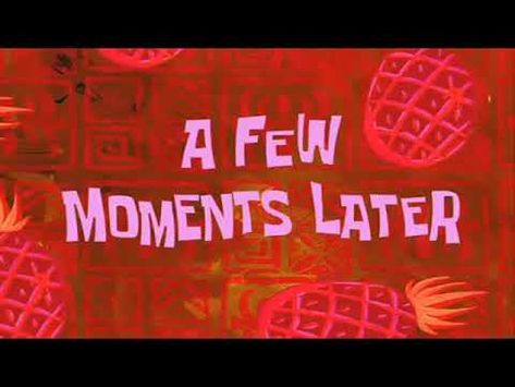 A FEW MOMENTS LATER - YouTube A Few Moments Later Video, Spongebob Humor, Humor Spongebob, A Few Moments Later, Spongebob Time Cards, Pc Memes, Late Meme, Funny Vines Youtube, यूट्यूब लोगो