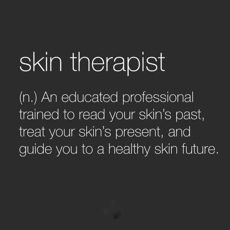 Skin Therapist: an educated professional trained to read your skin's past, treat you skin's present, and guide you to a healthy skin future. Esthetician Quotes, Skin Therapist, Carne Guisada, Esthetician Room, Facial Treatments, Skin Facial, Skincare Quotes, Dry Skin Patches, Beauty Therapy