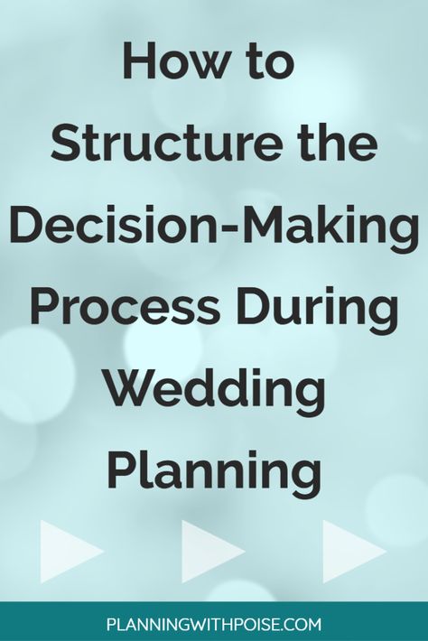 How to Structure Your Decision-Making Process to Make the Best Wedding Decisions — Planning with Poise Wedding Decisions, Decision Making Process, Busy People, Wedding Costs, Wedding Checklist, Planning Process, Wedding Planning Tips, Free Wedding, Budget Wedding