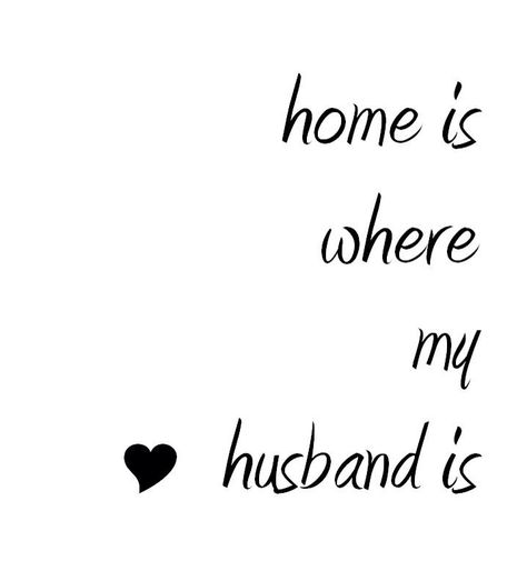 Home is where my husband is ❤️ Love Quotes For Him Boyfriend, Love My Husband Quotes, I Love My Hubby, Love Is Comic, Love Husband Quotes, Cute Couple Quotes, Hubby Love, Life Quotes Love, I Love You Quotes