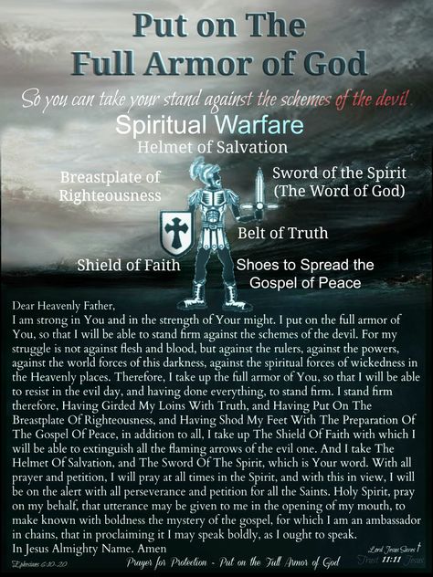 http://lordjesussaves.wordpress.com/2014/08/16/the-full-armor-of-god/  The Full Armor of God   ~Prayer For Protection~ Ephesians 6:10-20 The Full Armor Of God, Full Armor Of God, Spiritual Warfare Prayers, Prayer For Protection, Armor Of God, Prayer Scriptures, Prayer Warrior, Faith Prayer, Bible Knowledge