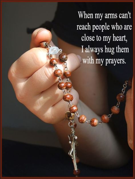 ~ When my arms can't reach people who are close to my heart, I always hug them with my prayers. Praying The Rosary Catholic, Rosary Quotes, Catholic Beliefs, My Prayer, Rosary Prayer, Praying The Rosary, Holy Rosary, Blessed Mother Mary, Beautiful Prayers