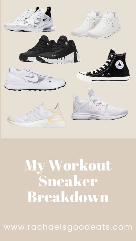 My Workout Sneaker Breakdown - Rachael's Good Eats sneakers, shoes, shoe inspiration, workout shoes, workout sneakers, fitness outfits, fitness aesthetic, active wear, ootd, outfit, trendy outfit Best Training Shoes Woman, Gym Sneakers Women, Lifting Shoes For Women, Active Shoes Women, Weight Training Shoes, Best Hiit Workout, Best Gym Shoes, Womens Gym Shoes, Inspiration Workout