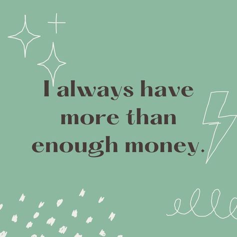 A green background with the text overlay, "I always have more than enough money." Money Sayings, Quote Happiness, Self Growth Quotes, Quotes Money, Quotes Affirmations, Enough Money, Self Growth, More Than Enough, Growth Quotes