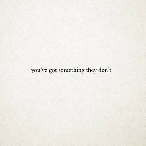 You've Got Something They Don't, Aesthetic Phrases, His Aesthetic, Ge Aldrig Upp, His Quotes, Force Feeding, Citations Instagram, Inspirerende Ord, Indie Hipster