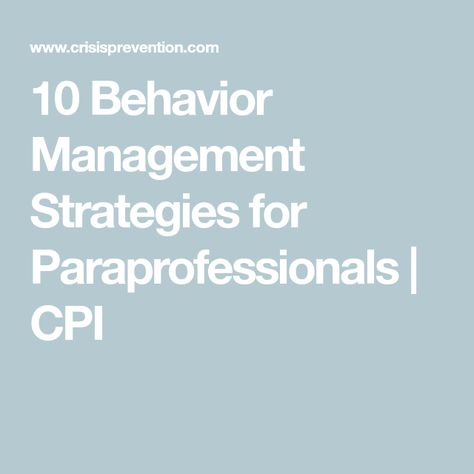 10 Behavior Management Strategies for Paraprofessionals | CPI Paraprofessional Quotes, Special Education Paraprofessional, Special Education Behavior, Educational Assistant, Behavior Management Strategies, Teacher Outfits Elementary, Substitute Teaching, Teachers Aide, Student Behavior