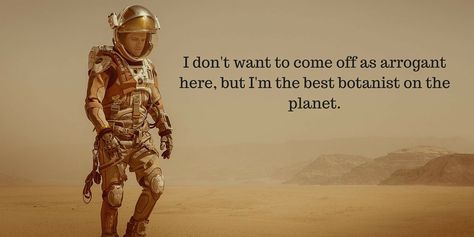 5 Best Farming Quotes From The Martian – The Urban Vertical Project Martian Quotes, The Martian Quotes, The Martian Movie, Martian Movie, Farming Quotes, Mark Watney, Potato Man, Summer Beach Quotes, Andy Weir