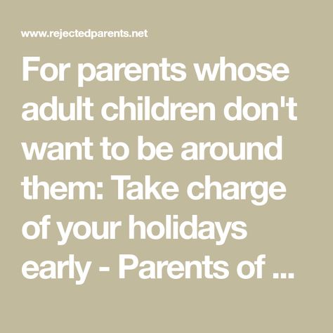 Mom Of Adult Children Quotes, Grandparent Estrangement, Estrangement From Adult Children, Estranged Parents Quotes, Controlling Parents Of Adult Children, When Adult Children Hurt Their Parents, Toxic Adult Children Quotes, Abandoned Child Quotes, When Your Adult Children Hurt You