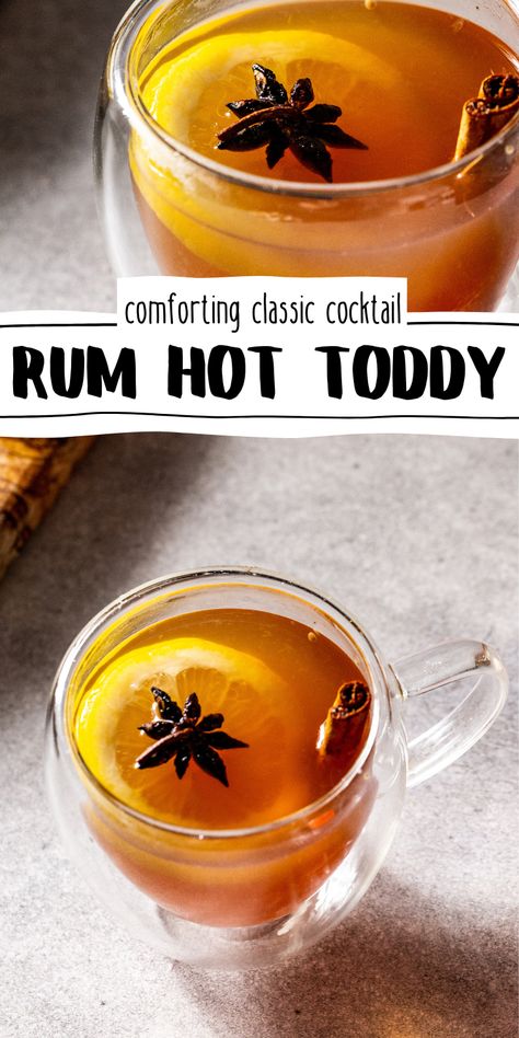 Two overhead shots of rum hot toddy cocktail with star anise, lemon and cinnamon stick garnish. Text overlay reads "comforting classic cocktail rum hot toddy". Hot Toddy With Rum, Hot Toddy Recipe With Rum, Hot Totty Recipe, Rum Toddy Recipe, Hot Toddy Recipe Rum, Rum Hot Toddy, Hot Toddy Recipe For Colds, Hot Alcoholic Drinks, Old Monk Rum