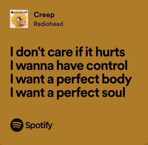 Radiohead Creep Lyrics, My Lyrics, Creep Lyrics, My Soul Hurts, Radiohead Lyrics, Creep Radiohead, Songs That Describe Me, Meaningful Lyrics, Spotify Lyrics