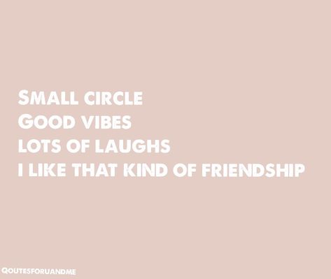 Positive Circle Quotes, Small Circles Quotes, Small Friend Circle, Small Circle Of Friends Quotes, Small Circle Quotes, Group Of Friends Quotes, Happy People Quotes, Small Circle Of Friends, Friend Circle