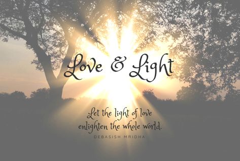 I feel light all around me & it lifts me. Whatever my energy level is, it instantly levels up. Warmth envelops me as I am bathed in Love & Light. Peace Love And Light Quotes, Love Light Quote, Sending Love And Light Quotes, Love And Light Images, Love Is All Around, You Light Up My Life Quotes, Light Up Quotes, Sun Light Quotes, Love And Light Tattoo