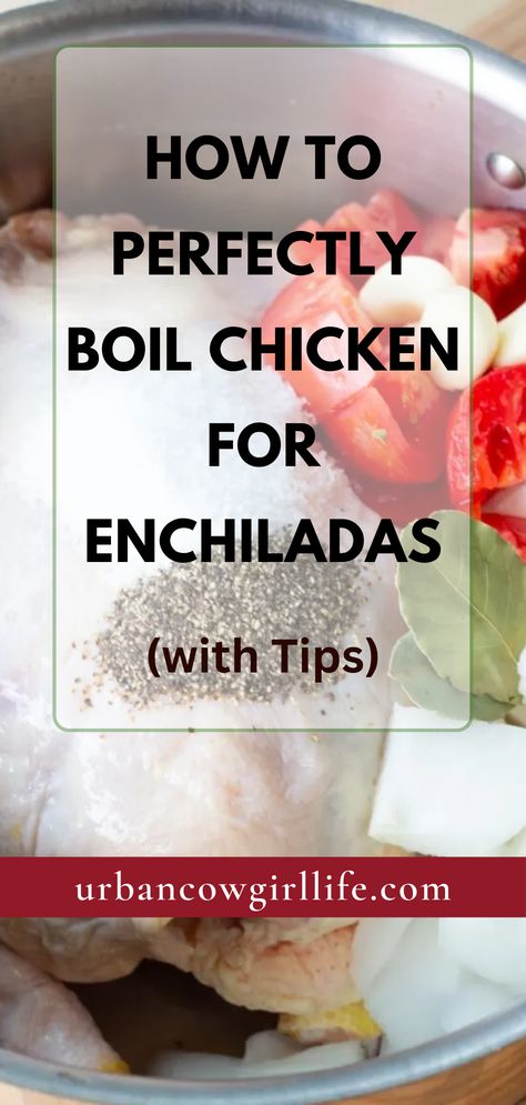 How to Cook Chicken for Enchiladas Boiled Mexican Chicken, Boil Chicken Breast To Shred, Chicken For Enchiladas How To Cook, Boiled Chicken For Enchiladas, Mexican Boiled Chicken, How To Boil Chicken Breast, How Long To Boil Chicken Breast, How To Boil Chicken, Chicken For Enchiladas