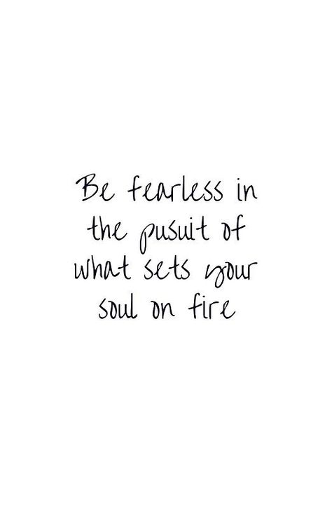 Set Your Past On Fire And Leave Quote, Im Under Construction Quote Life, Be Fearless In The Pursuit Of What Sets, Aggressive Motivational Quotes, Quotes About Fire, Sets Your Soul On Fire, Passion Quotes, Tuesday Quotes, Quotes Wisdom