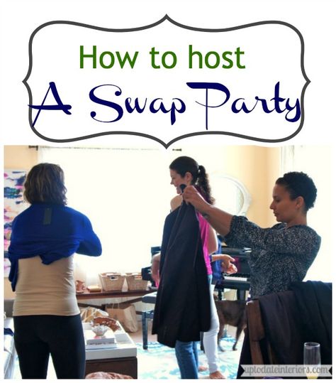 How to Host a Swap Party - Up to Date Interiors Swap Party Ideas, Clothes Swap Party, Swap Party, Clothes Swap, Clothing Swap, Fun Music, Pinterest Party, Womens Ministry, Party Entertainment