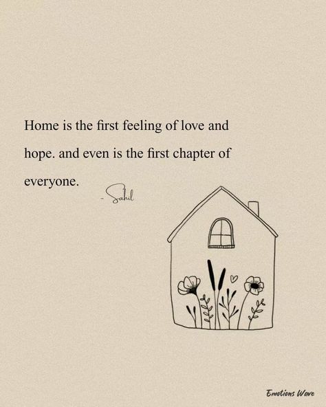 Quotes About Love Feeling Like Home, A Home Of My Own, House Full Of Love Quotes, Love Brings You Home, Home Sick Quotes Feelings, Home As A Person, Home Is A Person Quotes, You Feel Like Home, If Home Was A Person