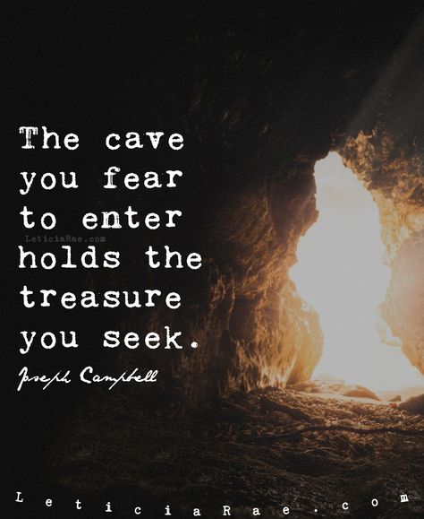 The cave you fear to enter holds the treasure you seek.   <3  #LeticiaRae #FindingTheSilverLining #FTSL #personaldevelopment #beliefs #positivity #positivevibes #inspiration #spiritjunkie #graitutde #gratitudedaily #affirmations #dailyaffirmation #raiseyourvibration #quotes #quotesoftheday Cave Quotes Inspiration, Cave Quotes Adventure, The Cave You Fear To Enter, Fear Is A Reaction Courage Is A Decision, Courage Doesn’t Always Roar, Fear Quotes, The Enchanted Forest, Sayings And Phrases, Running Quotes