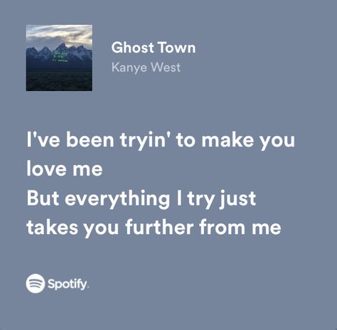 Ghost Town Lyrics, Kanye West Lyrics, Ghost Quote, Mirror Quotes, Ghost Of You, Meaningful Lyrics, Poetic Justice, Music Heals, Ghost Town