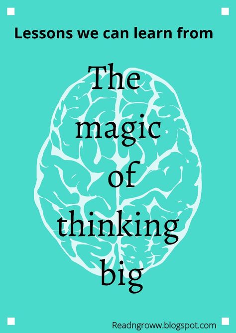 Lesson learn from the magic of thinking big book. The Magic Of Thinking Big, Success Meaning, Big People, When You Believe, Lose Something, Shake Hands, Think Big, Self Help Book, Book Summaries