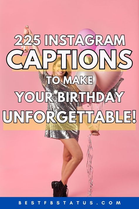 Pinterest image saying "225 Instagram Captions to Make Your Birthday Unforgettable!". Birthday Instagram Quotes, Cute Birthday Captions For Yourself, Cute Birthday Captions, Funny Birthday Posts, Birthday Captions Funny, Birthday Captions For Myself, Birthday Instagram Captions, Facebook Captions, Family Captions