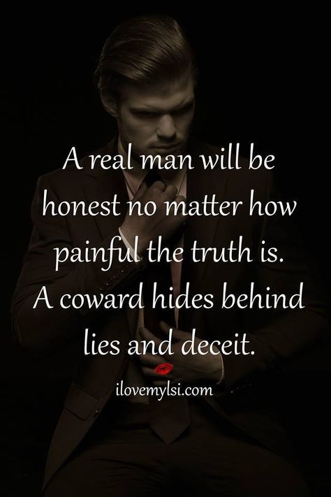 Coward Quotes, Real Men Quotes, Fantastic Quotes, True Quotes About Life, Gentleman Quotes, A Real Man, Wonder Women, Enjoy The Ride, Enjoy The Little Things