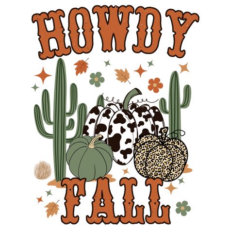 Fall Ready To Transfer DTF Designs, Howdy Fall, No Minimums. Custom DTF designs, easy to apply. Create your custom T-shirt in seconds. Fall Cardstock Freshies, Fall Hair Promotions, Fall T Shirt Design Ideas Svg, Svg Fall Designs Free, Ole Miss Background, Fall Dtf Transfers, Tennessee Sublimation Designs, Horse Sublimation Designs, Fall Tumbler Wraps