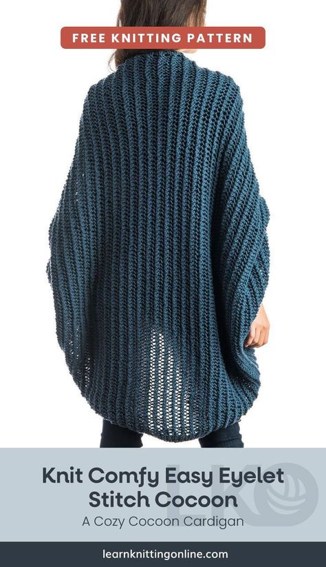 New arrivals attractive and highly demanding crochet cocoon sweater designs Knit Cocoon Cardigan Pattern Free, Cocoon Knitting Pattern Free, Crochet Cocoon Sweater, Cocoon Cardigan Pattern, Eyelet Stitch, All Free Knitting, Spring Knitting, Learn Knitting, Knitting Patterns Cocoon