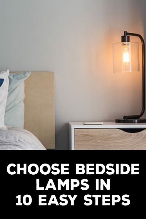 How to Choose Bedside Lamps Bedside Lamps Ideas Bedrooms, Bedside Lamps Ideas, Lamp Nightstand, Lamps Ideas, Bedside Lamps, Task Lighting, Fluorescent Light, Led Light Bulbs, Bedside Lamp