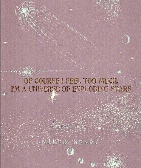 Of course I feel too much, I'm a universe of exploding stars. ✨ Feel Too Much, Pink Book, Fina Ord, Pretty Words, Design Branding, The Words, Beautiful Words, Quotes Deep, Mantra