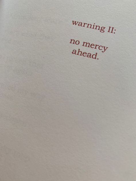 warning II: “no mercy ahead.” No Mercy Quotes, Mercy Quotes, No Mercy, Eye Of The Storm, The Witch, Witch, Cards Against Humanity, The World, Quotes