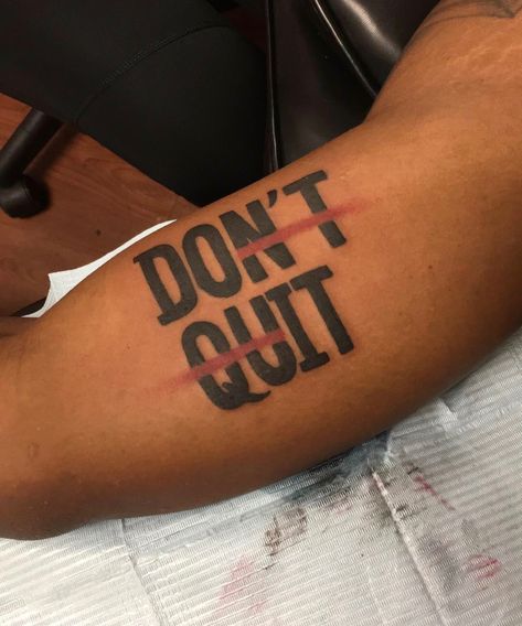 Don’t Quit Tattoo, Small Tattoo Ideas For Guys, Small Dope Tattoos, Tatuaje Trash Polka, Tattoo Ideas For Guys, Motivational Tattoos, Catrina Tattoo, Pola Tato, Forarm Tattoos