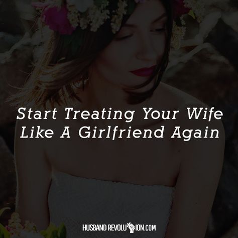 Start Treating Your Wife Like A Girlfriend Again Relationship Stages, Love Your Wife, Wife Quotes, Saving A Marriage, Online Dating Advice, Save My Marriage, Flirting Moves, Single Mom Quotes, The Emotions