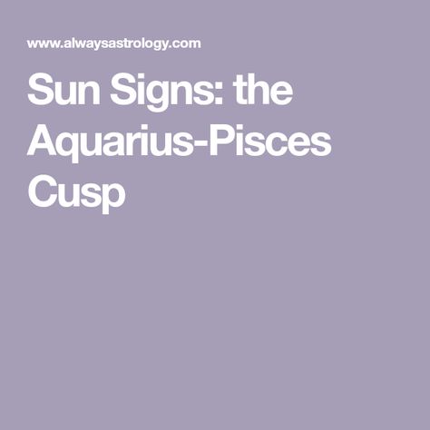 Aquarius Pisces Cusp, Libra And Sagittarius, Sun Signs, Leo Rising, Scorpio Moon, Aquarius Pisces, Sun Sign, Astrology Signs, Astronomy