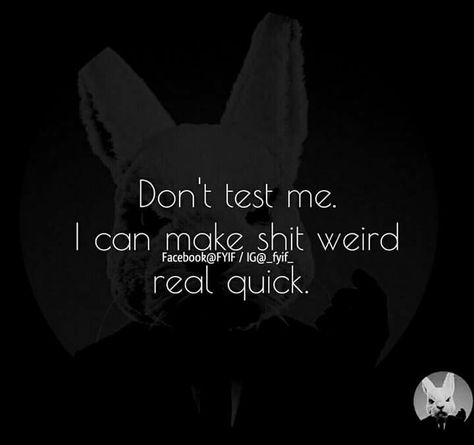 Don't test me. Dont Test Me Quotes, Test Me Quotes, Don't Test Me Quotes, I'm A Savage, Dont Test Me, Drama Quotes, Me Quotes Funny, Real Quick, Piece Of Me