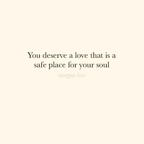 you deserve a love that is a safe place for your soul. this is him for me. for each other. No Safe Place Quotes, I Will Be Your Safe Place, Safe Place Quotes Relationships, A Safe Place Quotes, Love You Deserve Quotes, You Deserve A Love Quote, You Are My Safe Place Quotes, You Are My Safe Place, You Deserve Each Other Quotes